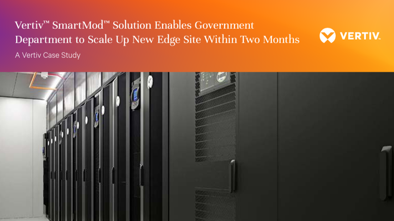 Vertiv™ SmartMod™ Solution Enables Government  Department to Scale Up New Edge Site Within Two Months image